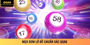 Mẹo Xem Lô Đề Chuẩn Xác QQ88 - Đánh Là Thắng Đậm 9 mẹo xem lô đề chuẩn xác